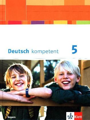 Deutsch kompetent 5. Ausgabe Bayern