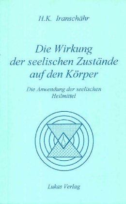 Die Wirkung der seelischen Zustände auf den Körper