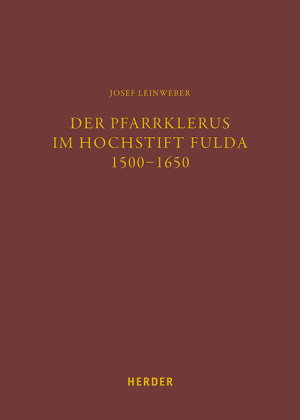 Der Pfarrklerus im Hochstift Fulda 1500-1650