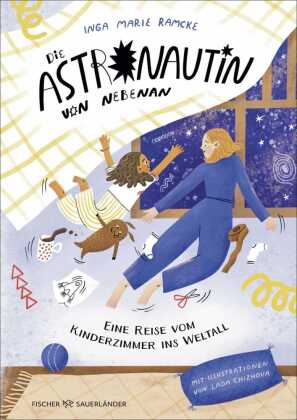 Die Astronautin von nebenan. Eine Reise vom Kinderzimmer ins Weltall