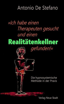 "Ich habe einen Therapeuten gesucht und einen Realitätenkellner gefunden!"