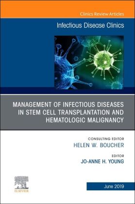 Management of Infectious Diseases in Stem Cell Transplantation and Hematologic Malignancy, An Issue