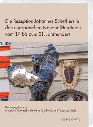 Die Rezeption Johannes Schefflers in den europäischen Nationalliteraturen vom 17. bis zum 21. Jahrhu