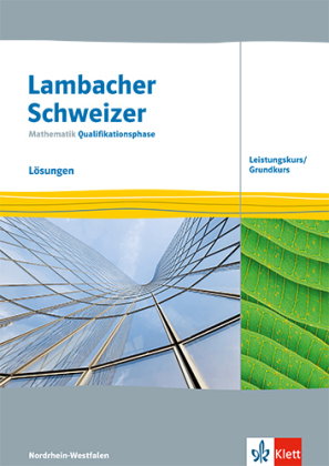 Lambacher Schweizer Mathematik Qualifikationsphase Leistungskurs/Grundkurs. Ausgabe Nordrhein-Westfa
