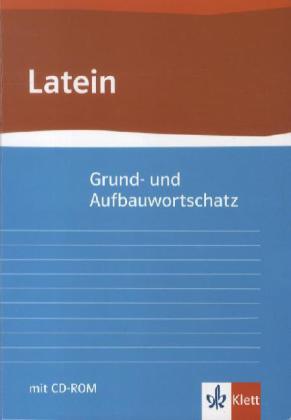 Grund- und Aufbauwortschatz Latein, m. 1 Beilage