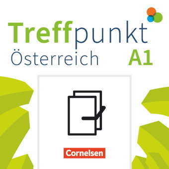 Treffpunkt - Deutsch für die Integration - Österreichische Ausgabe - Deutsch für Alltag und Beruf -
