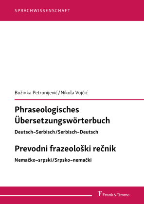 Phraseologisches Übersetzungswörterbuch Deutsch-Serbisch/Serbisch-Deutsch Prevodni frazeoloski rec