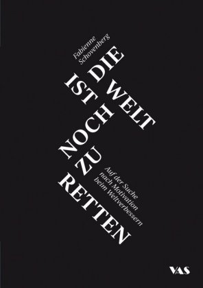 Ist die Welt noch zu retten | Die Welt ist noch zu retten