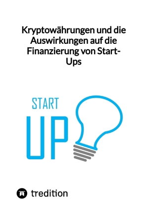Kryptowährungen und die Auswirkungen auf die Finanzierung von Start-Ups