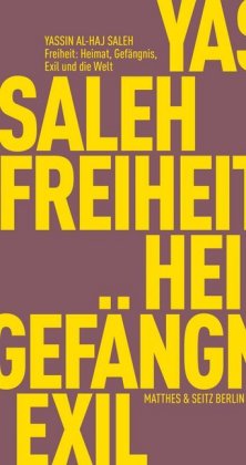 Freiheit: Zuhause, Gefängnis, Exil und die Welt