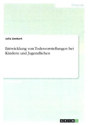 Entwicklung von Todesvorstellungen bei Kindern und Jugendlichen