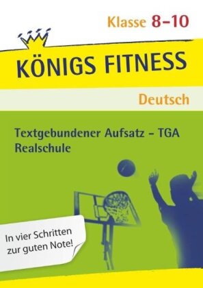 Textgebundener Aufsatz - TGA Realschule. Deutsch Klasse 8-10