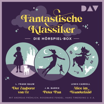 Fantastische Klassiker - Die Hörspiel-Box. Der Zauberer von Oz, Peter Pan, Alice im Wunderland, 5 Au
