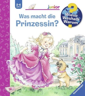 Wieso? Weshalb? Warum? junior, Band 19 - Was macht die Prinzessin?