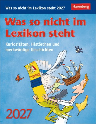 Was so nicht im Lexikon steht Tagesabreißkalender 2027 - Kuriositäten, Histörchen und merkwürdige Ge