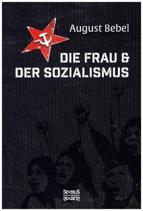 Die Frau und der Sozialismus