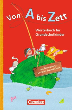 Von A bis Zett - Wörterbuch für Grundschulkinder - Allgemeine Ausgabe