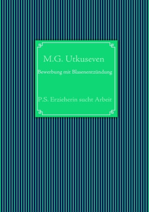 Bewerbung mit Blasenentzündung
