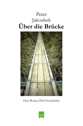 Über die Brücke - Eine Ronny Hirt Geschichte