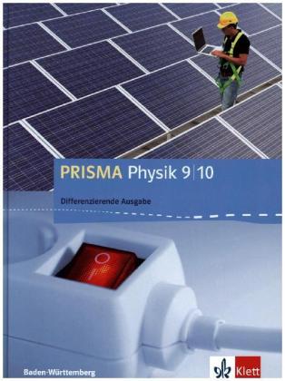PRISMA Physik 9/10. Differenzierende Ausgabe Baden-Württemberg, Schülerbuch