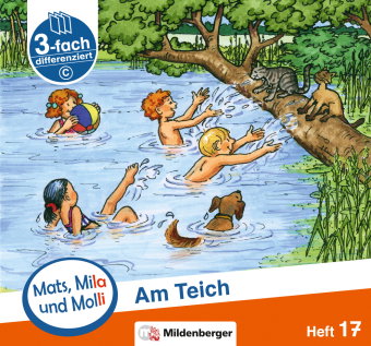 Mats, Mila und Molli - Heft 17: Am Teich - C. H.17