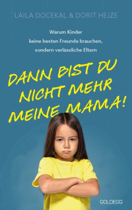 Dann bist du nicht mehr meine Mama - Erziehung, Team-Parenting, Familie