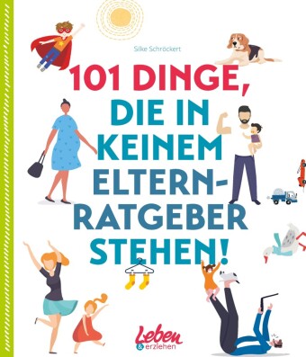 101 Dinge, die in keinem Elternratgeber stehen