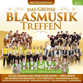 Das große Blasmusiktreffen - 40 Superhits, 1 Audio-CD
