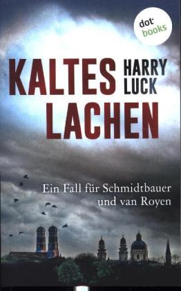 Kaltes Lachen - Ein Fall für Schmidtbauer und van Royen