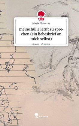meine hülle lernt zu sprechen (ein liebesbrief an mich selbst). Life is a Story - story.one