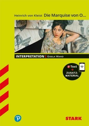 STARK Heinrich von Kleist: Die Marquise von O. - Deutsch - Interpretationen, m. 1 Buch, m. 1 Beilage