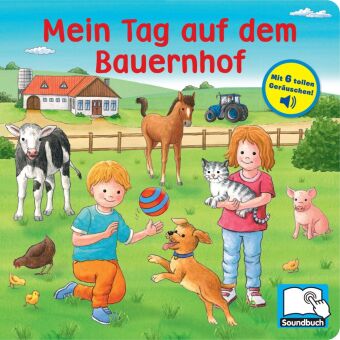 Mein Tag auf dem Bauernhof - Pappbilderbuch mit 6 integrierten Sounds - Soundbuch für Kinder ab 18 M