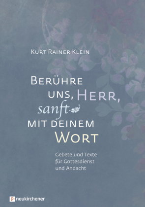 Berühre uns, Herr, sanft mit deinem Wort