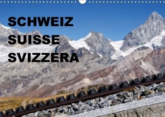 SCHWEIZ - SUISSE - SVIZZERA (Wandkalender 2018 DIN A3 quer)