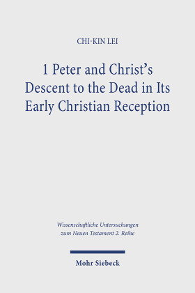 1 Peter and Christ's Descent to the Dead in Its Early Christian Reception