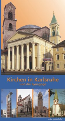 Kirchen in Karlsruhe und die Synagoge