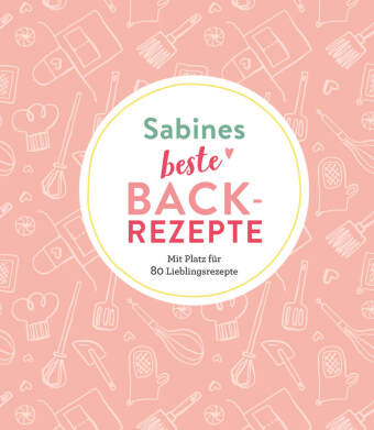 Sabines beste Backrezepte