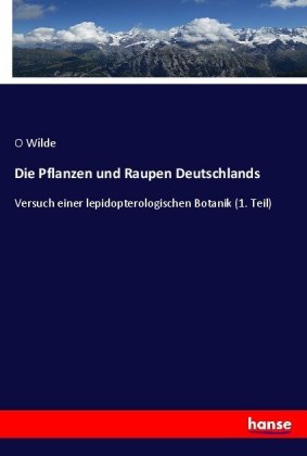 Die Pflanzen und Raupen Deutschlands