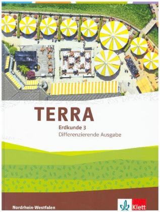TERRA Erdkunde 3. Differenzierende Ausgabe Nordrhein-Westfalen