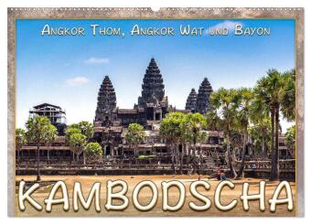 Kambodscha, Angkor Thom, Angkor Wat und Bayon (Wandkalender 2024 DIN A2 quer), CALVENDO Monatskalend