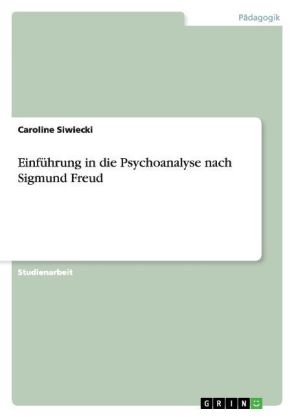 Einführung in die Psychoanalyse nach Sigmund Freud