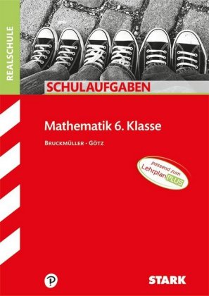 STARK Mathematik 6. Klasse - Schulaufgaben Realschule