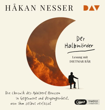 Der Halbmörder. Die Chronik des Adalbert Hanzon in Gegenwart und Vergangenheit, von ihm selbst verfa
