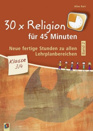 30 x Religion für 45 Minuten, Klasse 3/4. Bd.2