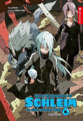 Meine Wiedergeburt als Schleim in einer anderen Welt Light Novel. Bd.6