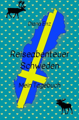 Reiseabenteuer Schweden - mein Tagebuch