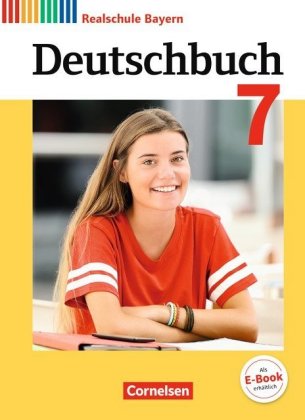 Deutschbuch - Sprach- und Lesebuch - Realschule Bayern 2017 - 7. Jahrgangsstufe
