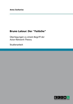 Bruno Latour: Der "Faitiche"