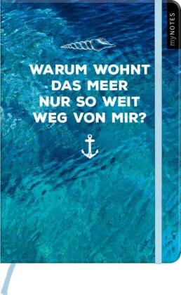 myNOTES Notizbuch A5: Warum wohnt das Meer nur so weit weg von mir?