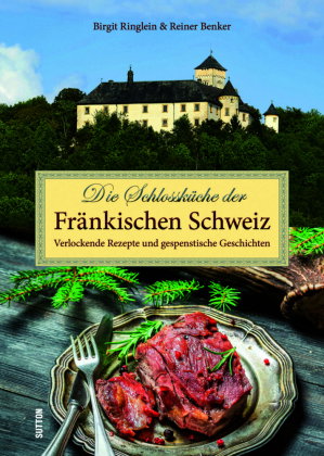 Die Schlossküche der Fränkischen Schweiz